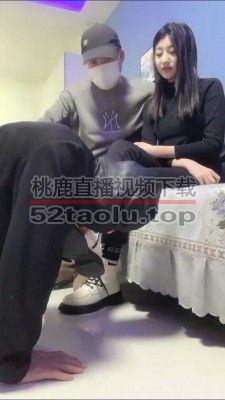 【精神小妹】高中生S带素人男友调绿帽 bf22889